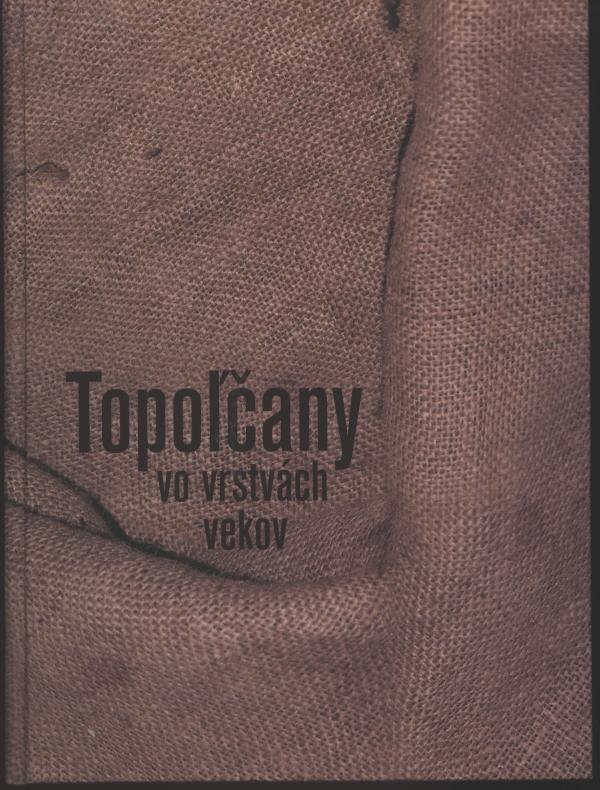 Kniha - Topoľčany vo vrstvách vekov / II. vydanie r. 2010 / Kniha - Topoľčany vo vrstvách vekov / II. vydanie r. 2010 /