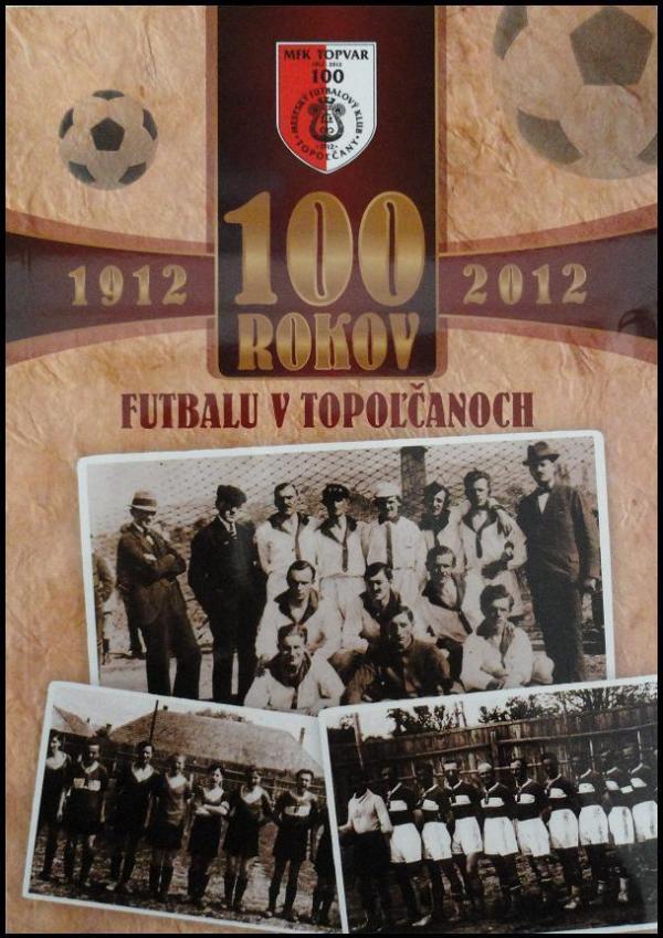 Kniha - 100 rokov futbalu v Topoľčanoch Kniha - 100 rokov futbalu v Topoľčanoch